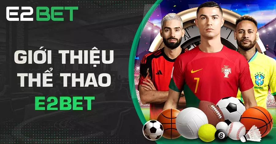 Giới thiệu Thể Thao E2bet