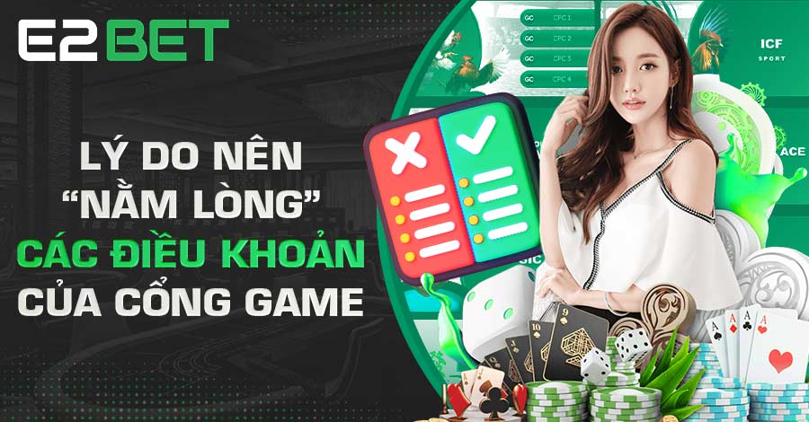 Lý do nên "nằm lòng" các điều khoản của cổng game Lý do nên "nằm lòng" các điều khoản của cổng game