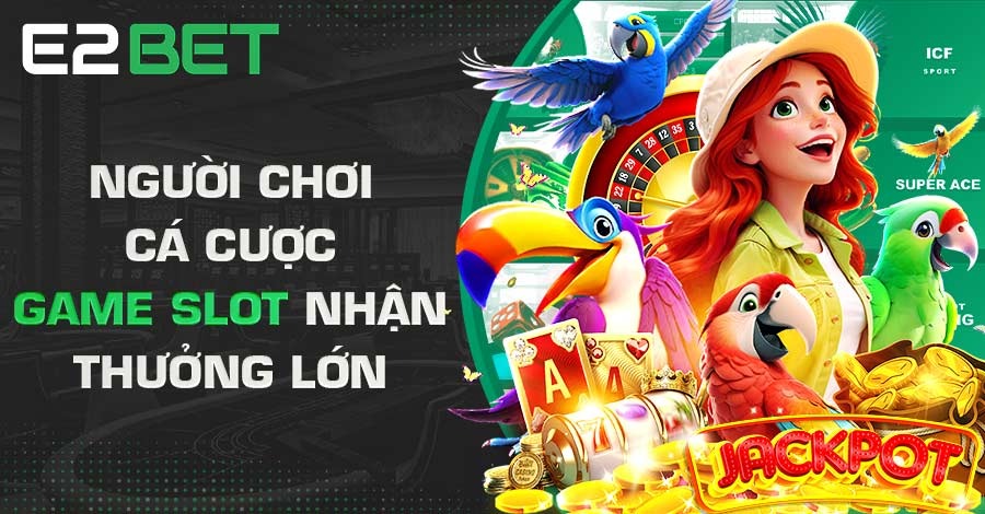 Người chơi cá cược Game Slot nhận thưởng lớn