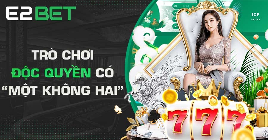 Trò chơi độc quyền có “một không hai” Trò chơi độc quyền có “một không hai”